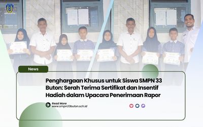 Penghargaan Khusus untuk Siswa SMPN 33 Buton: Serah Terima Sertifikat dan Insentif Hadiah dalam Upacara Penerimaan Rapor